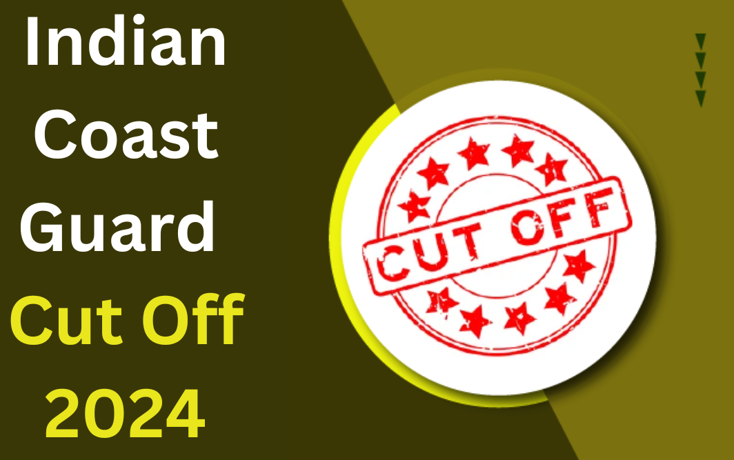 Indian Coast Guard Cut Off 2024