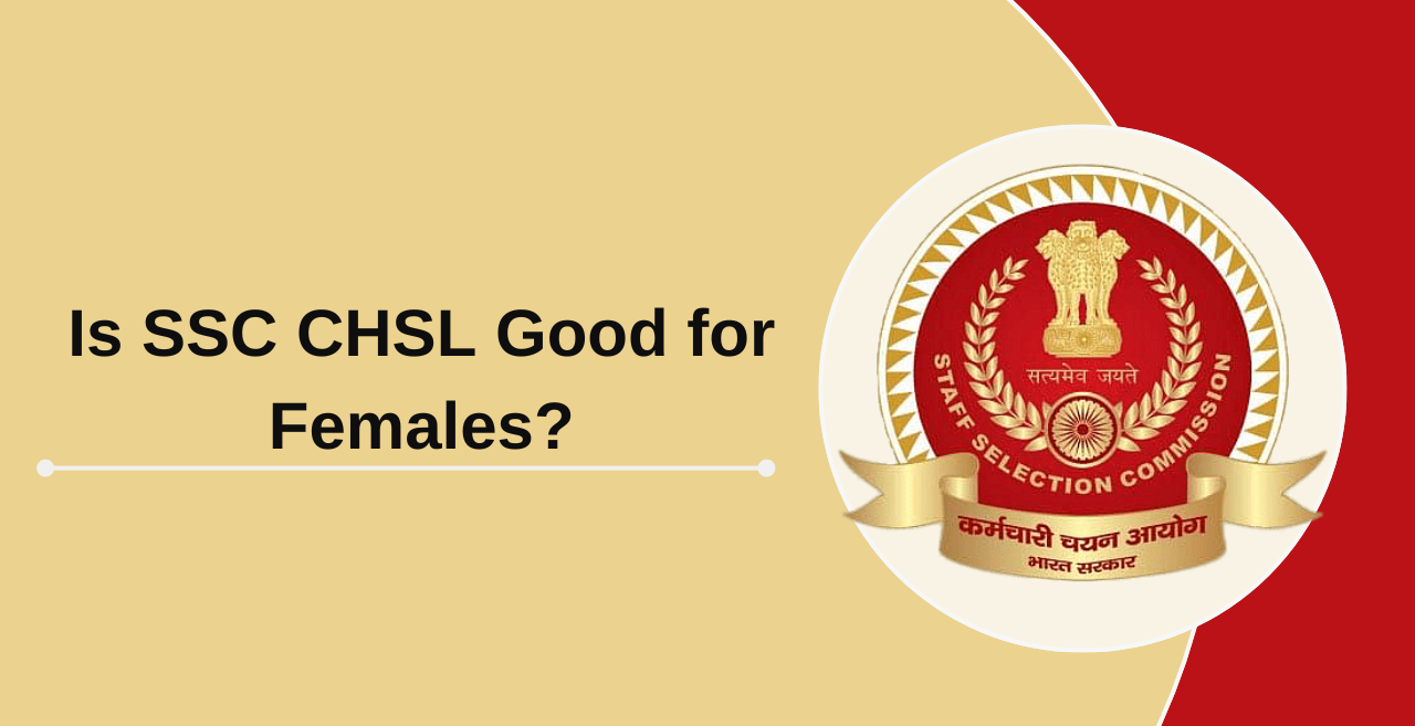 Is SSC CHSL good for females