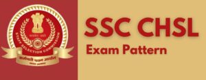 SSC CHSL Exam Pattern 2024