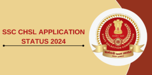 SSC CHSL Application Status 2024