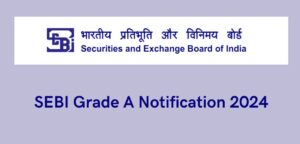 SEBI Grade A Notification 2024