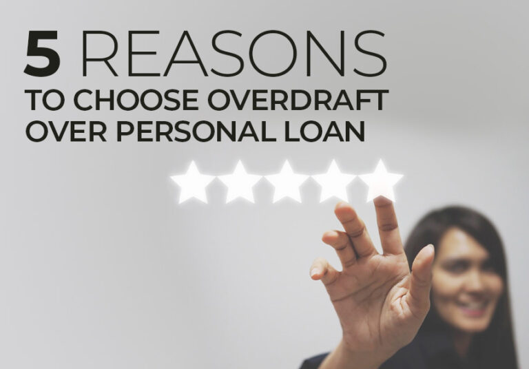 5 Reasons: Why a Personal Overdraft is Better than a Personal Loan