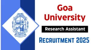 Goa University Research Assistant Recruitment 2025