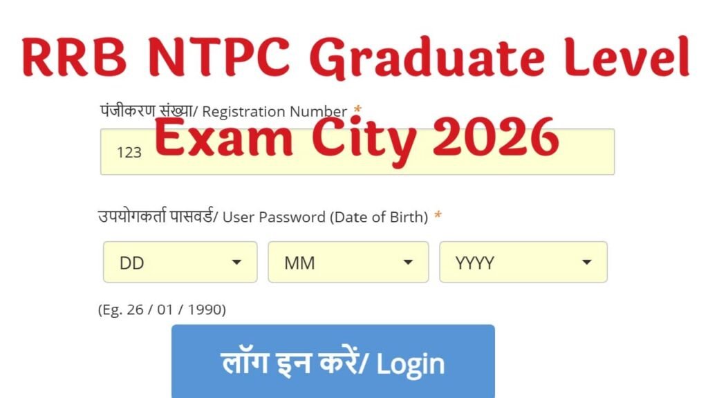 RRB NTPC Graduate Level Exam City 2026